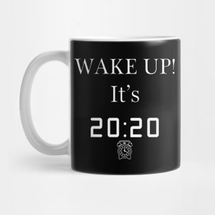 Wake Up! Its 2020 - Typography Design Mug